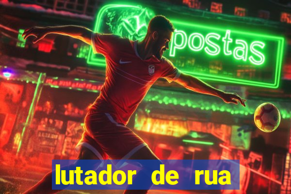 lutador de rua filme completo dublado mega filmes